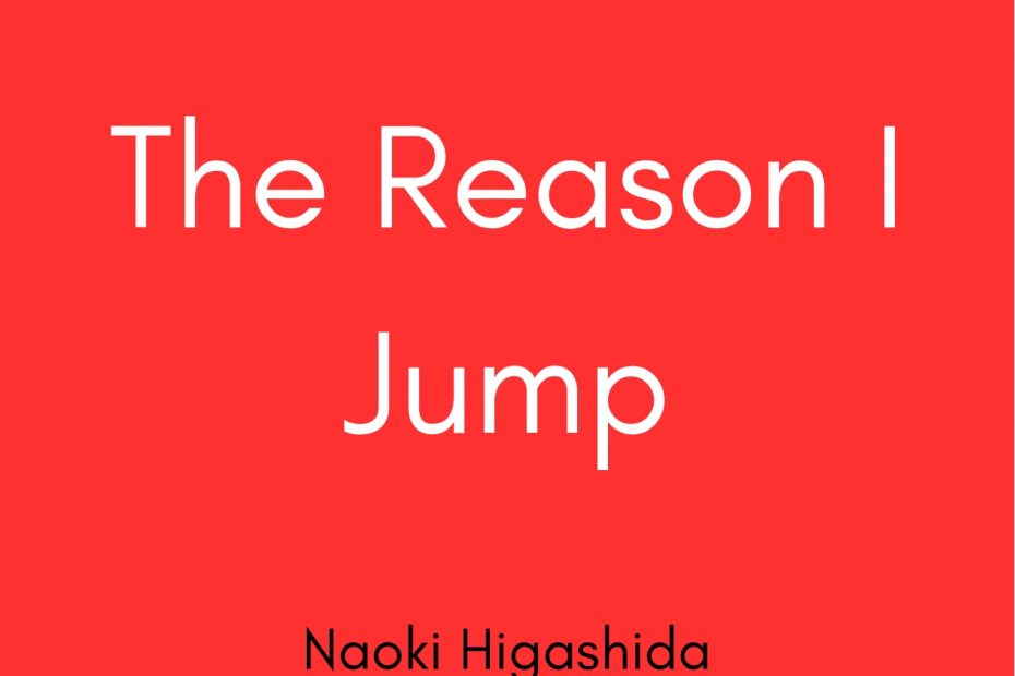 Summary of The Reason i Jump by Naoki Higashida