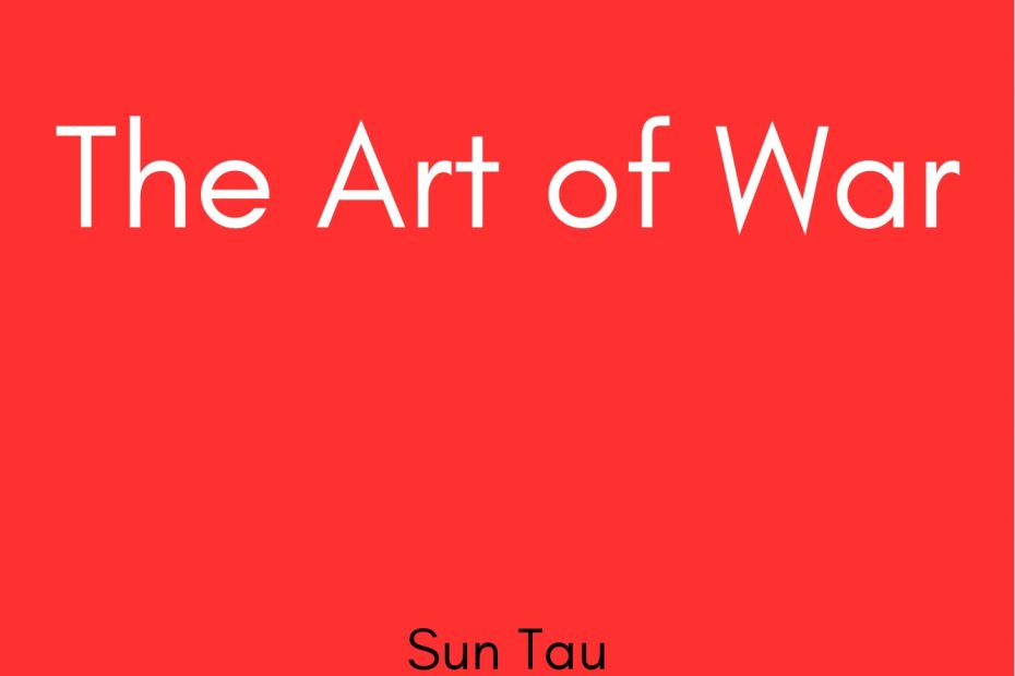 Summary of The Art of War by Sun Tau