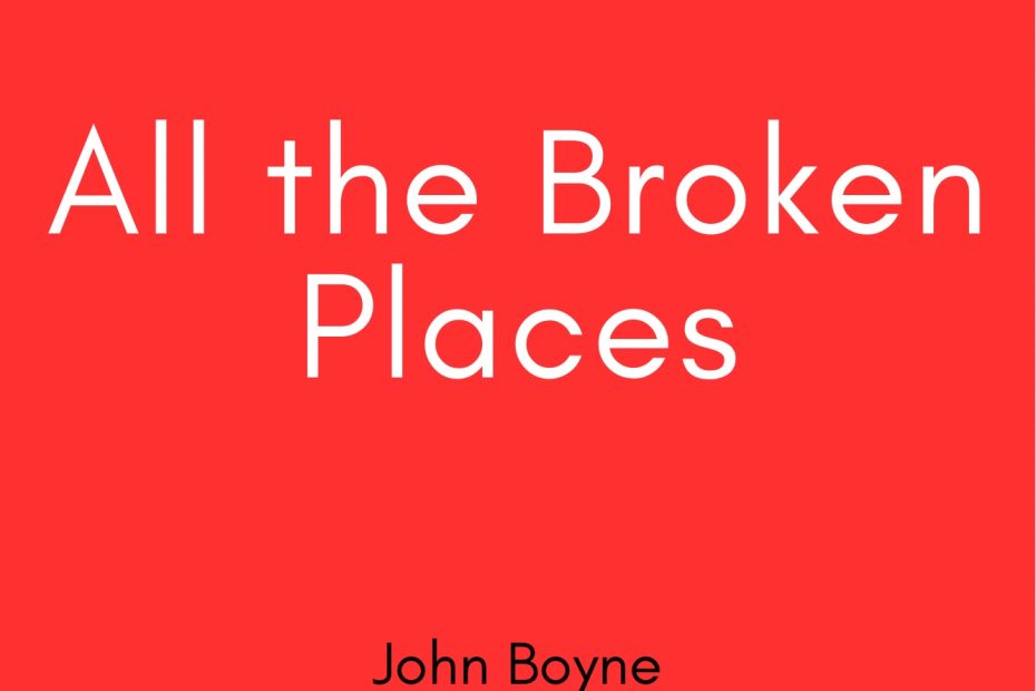 Summary of All the broken Places by John Boyne