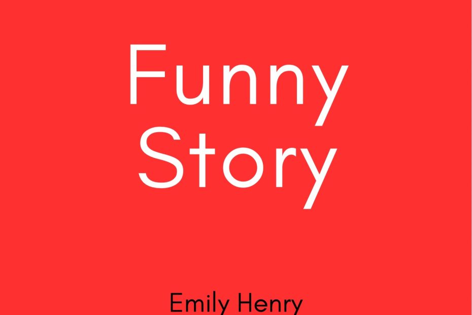 Summary of Funny Story by Emily Henry