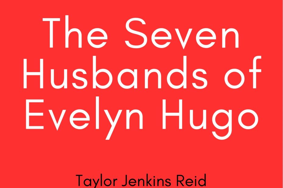 Summary of The Seven Husband of Evelyn Hugo