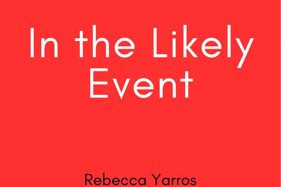 Summary of In the Likely Event by Rebecca Yarros