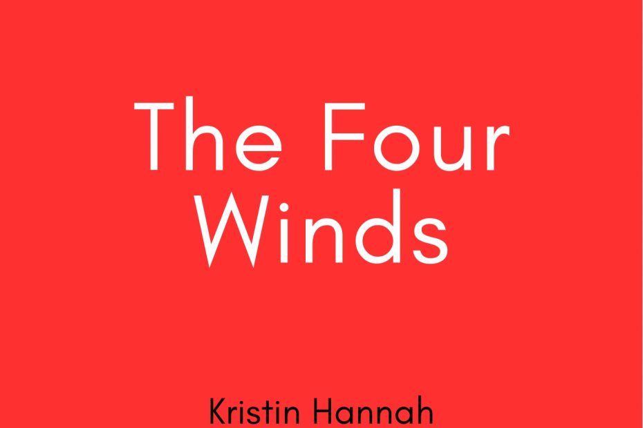 Summary of the Four winds by Kristin Hannah