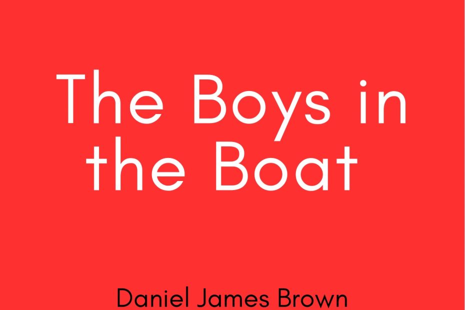 Summary of the boys in the boat by daniel james brown