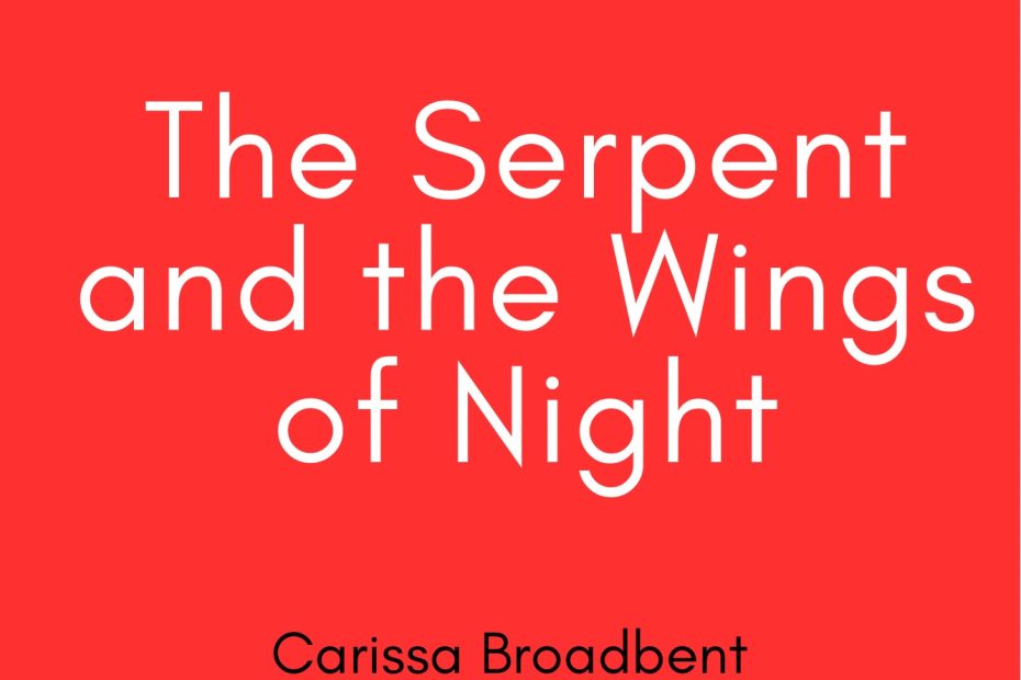 Summary of The Serpent and the Wings of Night