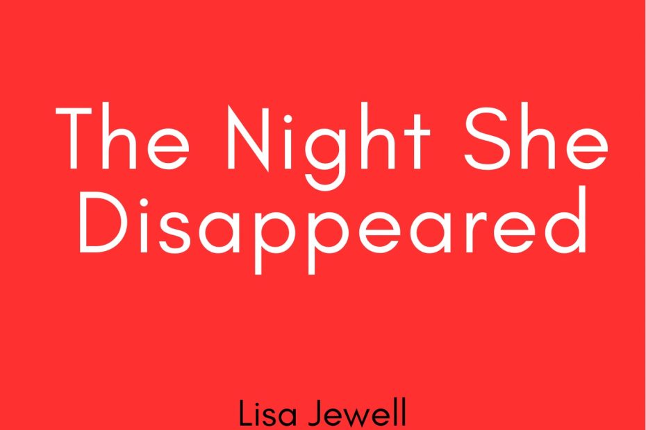 Summary of The Night She disappeared by Lisa Jewell