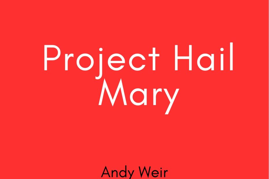 Summary of Project Hail Mary by Andy Weir