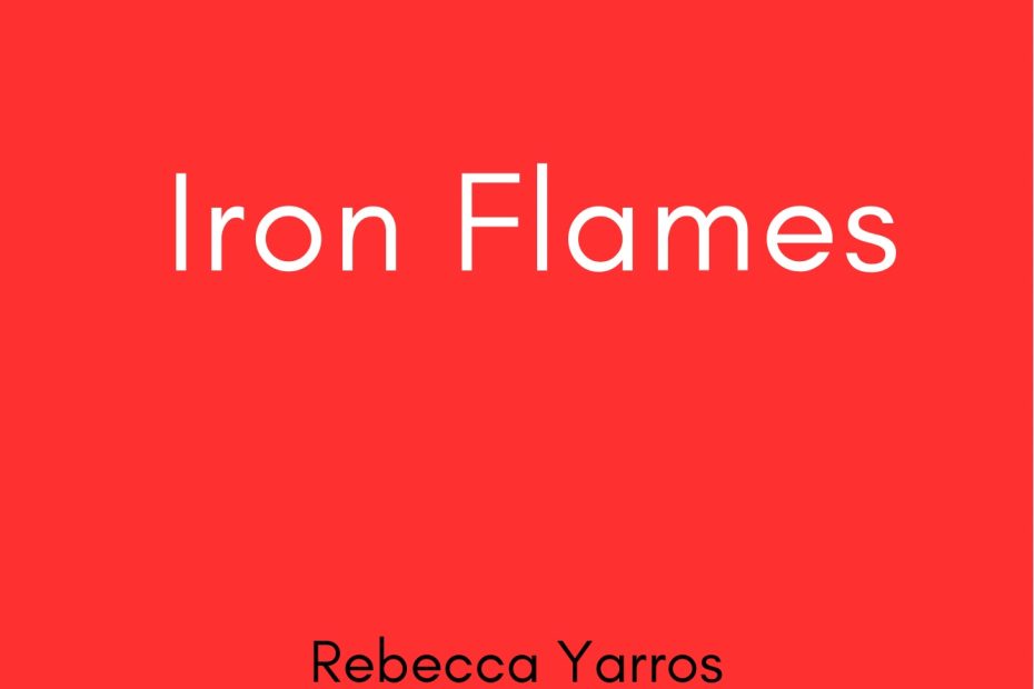 Summary of Iron Flames by Rebecca Yarros