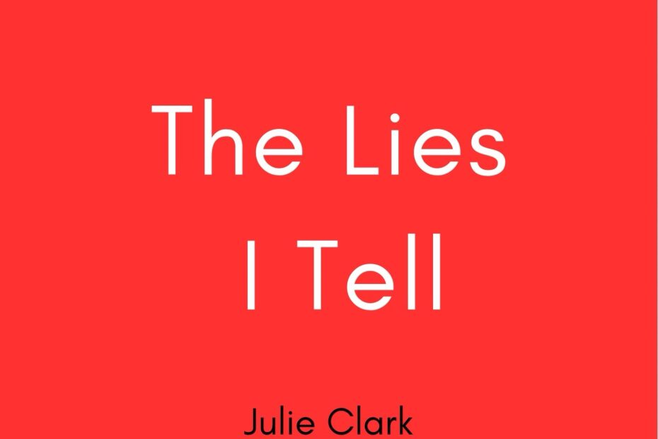 Summary of the lie i tell by julie clark - summary shelf