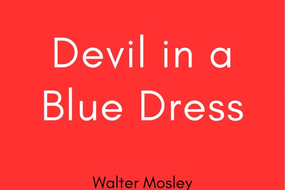 Summary of Devil in a Blue Dress by Walter Moslley